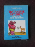 TRATAMENTE NATURISTE, OBEZITATEA, CURE DE SLABIRE - VICTOR DUTA