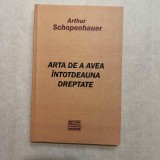 Arthur Schopenhauer - Arta de a avea intotdeauna dreptate