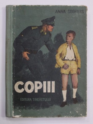 COPIII - TREI POVESTIRI de ANNA SEGHERS , ilustratii de SZOTYORI ANA , 1956 foto