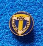 Insigna fotbal - FC PETROLUL PLOIESTI