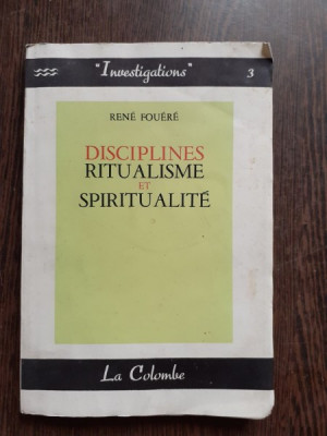 DISCIPLINES RITUALISME ET SPIRITUALITE - RENE FOUERE (CARTE IN LIMBA FRANCEZA) foto