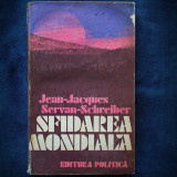 SFIDAREA MONDIALA - JEAN-JACQUES, SERVAN-SCHREIBER