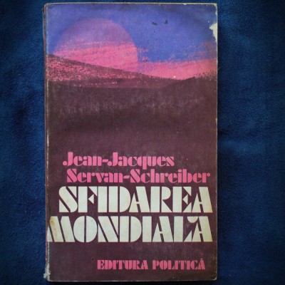 SFIDAREA MONDIALA - JEAN-JACQUES, SERVAN-SCHREIBER foto