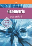 Geometrie pentru toti, clasele a IX-a - a X-a