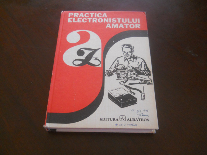Adrian Bitoiu - Practica electronistului amator (1984, editie cartonata)