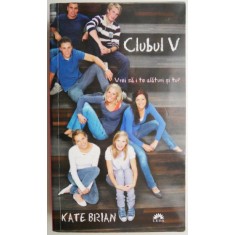 Clubul V &ndash; Kate Brian