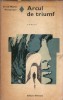 Arcul de Triumf - Erich Maria Remarque, Roman Beletristica Clasica, Editura Eminescu 1973, Editie Veche