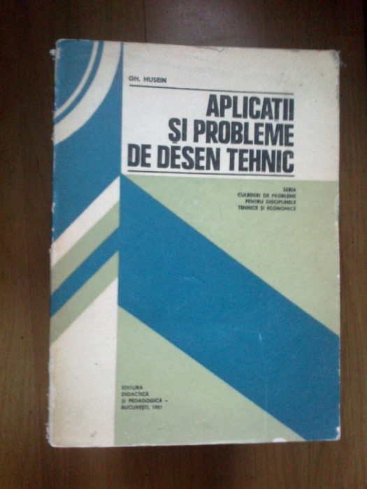 e0e Aplicatii si probleme de desen tehnic - Conf. Ing. Gh. Husein