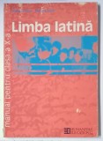 LIMBA LATINA , MANUAL PENTRU CLASA A - X -A de STEFANA PIRVU si MONICA DUNA , 2002 *PREZINTA URME DE UZURA