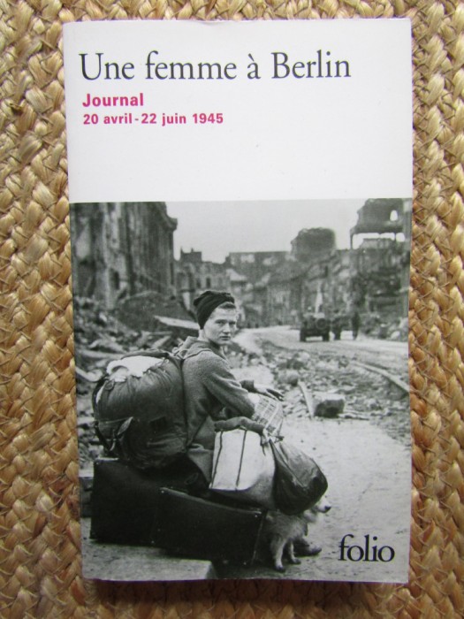 Une femme &agrave; Berlin. Journal 20 avril-22 juin 1945