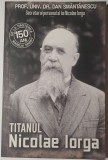 Titanul Nicolae Iorga - Dan Smantanescu, 2007