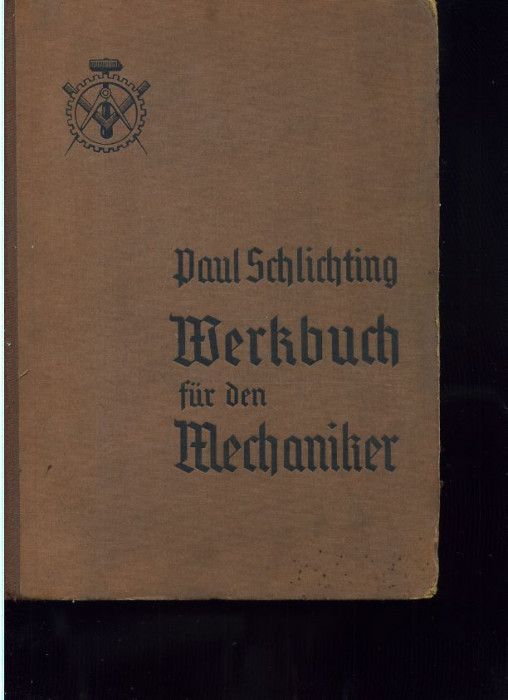 Paul Schlichting Werkbuch f&uuml;r den Mechaniker (1942)