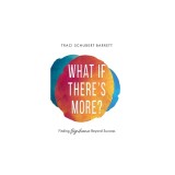 What If There&#039;s More?: Finding Significance Beyond Success