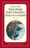 Tonio Kr&ouml;ger, Mario &eacute;s a var&aacute;zsl&oacute;, Hal&aacute;l Velenc&eacute;ben - &Eacute;letresz&oacute;l&oacute; olvasm&aacute;nyok 7. - Thomas Mann