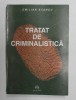 TRATAT DE CRIMINALISTICA de EMILIAN STANCU , 2001 *PREZINTA SUBLINIERI IN TEXT