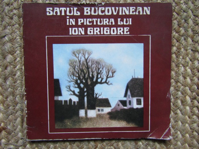 Satul bucovinean in pictura lui Ion Grigore Cornel Radu Constantinescu