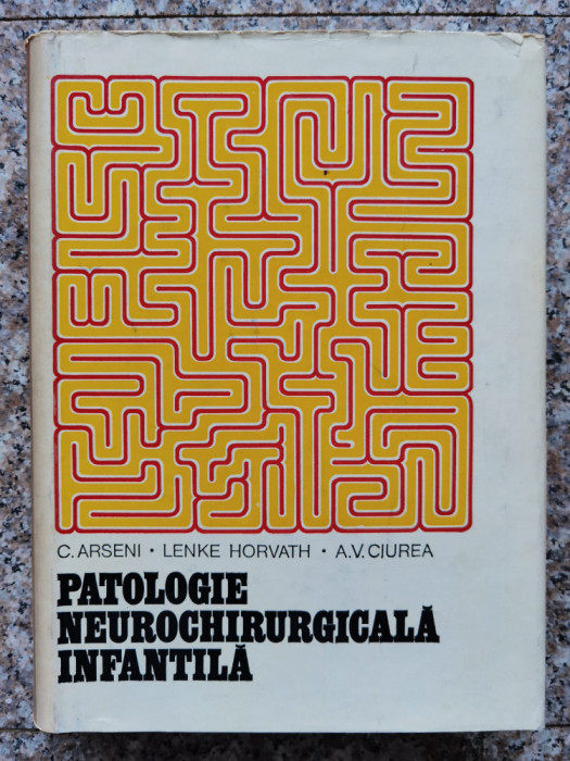 Patologie Neurochirurgicala Infantila - C.arseni Lenke Horvath A.v.ciurea , B568