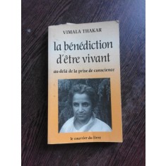 LA BENEDICTION D&#039;ETRE VIVANT - VIMALA THAKAR (CARTE IN LIMBA FRANCEZA)