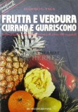 Cumpara ieftin FRUTTA E VERDURA CURANO E GUARISCONO - 1989 - Eugenio G. Vaga ($S144)