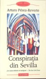 CONSPIRATIA DIN SEVILLA-ARTURO PEREZ- REVERTE-274903