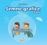 Semne Grafice 4-5 ani - Paperback brosat - Adina Grigore - Ars Libri