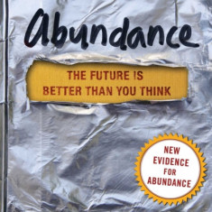 Abundance: The Future Is Better Than You Think