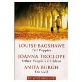 Louise Bagshawe, Joana Trollope, Anita Burgh - Of love and life - Three novels selected and condensed - 110195
