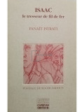 Panait Istrati - Isaac le tresseur de fil de fer (editia 1993)