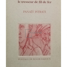 Panait Istrati - Isaac le tresseur de fil de fer (editia 1993)