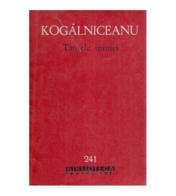 Mihail Kogalniceanu - Tainele inimei - 118553 foto