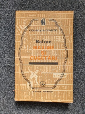 MAXIME SI CUGETARI - Balzac (Colectia Cogito) foto