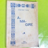 E52-Dimitrie Fara-Amagire- Carte veche Atheneu Timisoara 1934-Roman dramatic.