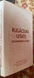 RUGACIUNI UITATE ALE DUMNEZEIESTII LITURGHII/CARTONATA CU SUPRACOPERTA,2017