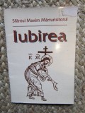 Sfantul Maxim Marturisitorul - Iubirea