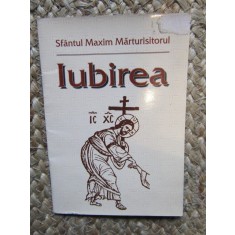 Sfantul Maxim Marturisitorul - Iubirea