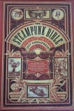 Steampunk Bible: An Illustrated Guide - Jeff Vandermeer (2011)