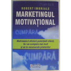 MARKETINGUL MOTIVATIONAL de ROBERT IMBRIALE , 2008