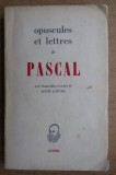 Blaise Pascal - Opuscules et lettres