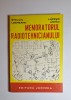 Memoratorul radiotehnicianului &ndash; Aut. Stelian Lozneanu &amp; Laczko Arpad, Ed. Junimea, 1985