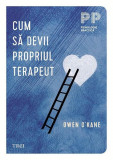 Cum să devii propriul terapeut - Paperback brosat - Owen O&#039; Kane - Trei