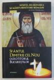 SFANTUL DIMITRIE CEL NOU - OCROTITORUL BUCURESTILOR de SILVAN THEODORESCU , COLECTIA &#039; SFINTI , DUHOVNICI SI MARTURISITORI ROMANI &#039; VOLUMUL 15 , 2018