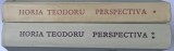 PERSPECTIVA , VOL. I - II de HORIA TEODORU, 1968 * EDITIE CARTONATA