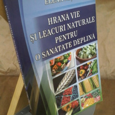 Elena Nita Ibrian - Hrana vie si leacuri naturale pentru o sanatate deplina