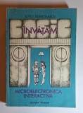 &Icirc;nvățăm microelectronica interactivă &ndash; Aut. Liviu Dumitrașcu, Ed. Tehnică, 1989, 2 vol.