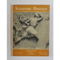 LA SCULPTURE GRECQUE par JEAN CHARBONNEAUX , 1950