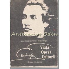 Eminescu. Viata. Creatie. Cultura - Zoe Dumitrescu-Busulenga