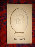 Daumier - Mihail Gherman ( colectia " oameni de seama " ,306 pagini