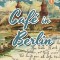 Learn German with Stories: Cafe in Berlin - 10 Short Stories for Beginners