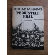 Teohar Mihadas - Pe muntele Ebal