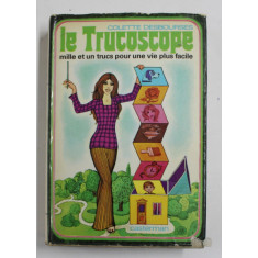 LE TRUCOSCOPE - MILLE ET UN TRUCS POUR UNE VIE PLUS FACILE par COLETTE DESBOURSES , illustrations de GEORGES PICHARD , 1973